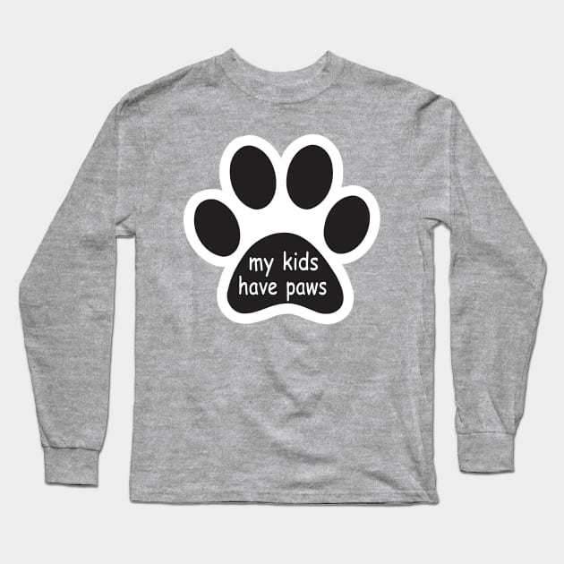 My kids have paws Long Sleeve T-Shirt by pickledpossums